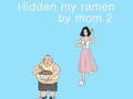 Hidden my ramen by mom 2