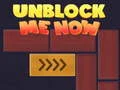 Unblock Me Now