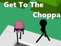 Get To The Choppa