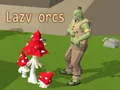 Lazy orcs