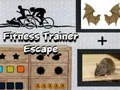 Fitness Trainer Escape