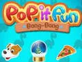 Pop it Fun Bang-Bang