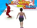 Run Destiny Choice