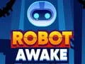 Robot Awake Robot Awake