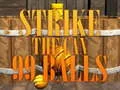 99 Balls Strike 99 Balls Strike