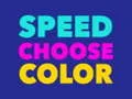 Speed Chose Colors Speed Chose Colors