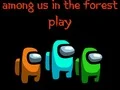 Among Us In The Forest Among Us In The Forest