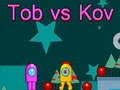 Tob vs Kov Tob vs Kov