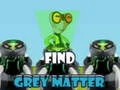 Find Grey Matter