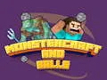 Monstercraft and Balls