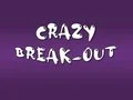 Crazy Break-Out Crazy Break-Out