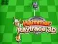 Hammer Raytrace 3D Hammer Raytrace 3D