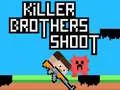 Killer Brothers Shoot Killer Brothers Shoot