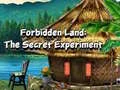 Forbidden Land: The Secret Experiment
