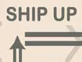 Ship Up Ship Up