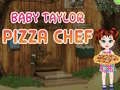Baby Taylor Pizza Chef Baby Taylor Pizza Chef