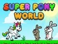 Super Pony World Super Pony World