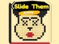 Slide Them Away Slide Them Away