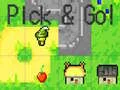 Pick and Go! Pick and Go!