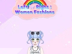 Left or Right: Women Fashions Left or Right: Women Fashions