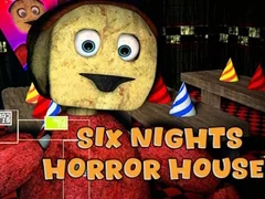 Six Nights at Horror House Six Nights at Horror House