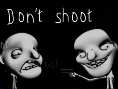 Don't shoot