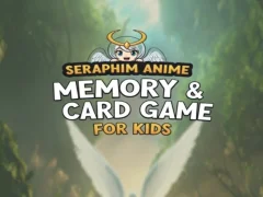 Seraphim Anime Memory & Card Game for Kids