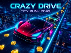 Crazy Drive City Punk 2049 — ücretsiz çevrimiçi oyun
