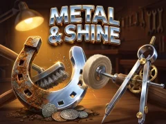 თამაში Metal & Shine ონლაინ
