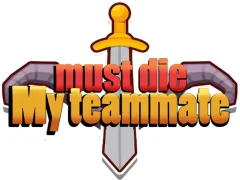 Must die My teammate 