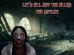 Let's Kill Jeff The Killer The Asylum — لعبة مجانية اون لاين