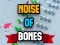 Noise Of Bones — free online game