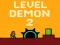 Level Demon 2 Level Demon 2