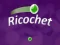 Ricochet