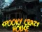 Sppoky Crazy House