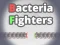 Bacteria Fighters