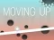 Moving Up