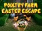 Poultry Farm Easter Escape