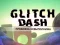 Glitch Dash
