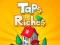 Taps to Riches