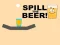 Spill the Beer