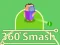 360 Smash