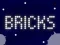 Bricks