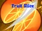 Fruit Slice