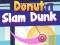 Donut Slam Dunk