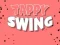 Tappy Swing
