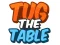 Tug The Table