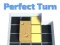 Perfect Turn