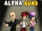 Alpha Guns
