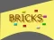 Bricks